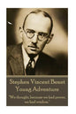 The Poetry of Stephen Vincent Benet - Young Adventure: "We thought, because we had power, we had wisdom." - Paperback