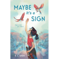 Maybe It's a Sign - Hardcover