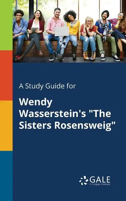 A Study Guide for Wendy Wasserstein's "The Sisters Rosensweig" - Paperback