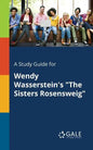 A Study Guide for Wendy Wasserstein's "The Sisters Rosensweig" - Paperback