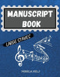 Manuscript Book Large Staves: Great Music Writing Notebook Wide Staff, Blank Sheet Music Notebook! - Paperback