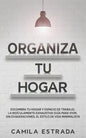 Organiza tu hogar: Escombra tu hogar y espacio de trabajo. La ridículamente exhaustiva guía para vivir, sin exageraciones, el estilo de vida minimalis - Paperback