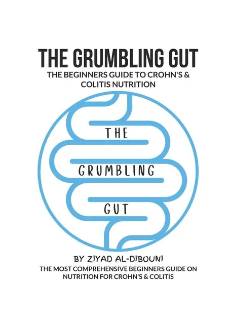 The Grumbling Gut: The Beginners Guide to Crohn's & Colitis Nutrition - Paperback