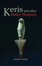Keris and Other Malay Weapons - Hardcover