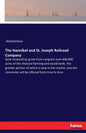 The Hannibal and St. Joseph Railroad Company: have received by grant from congress over 600,000 acres of the choicest farming and wood lands, the grea - Paperback