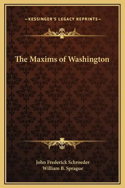 The Maxims of Washington - Hardcover