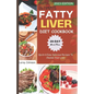 Ultimate Fatty Liver Diet Cookbook: Quick & Easy Delicious Recipes To Cleanse Your Liver - Paperback