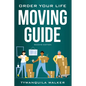 Order Your Life Moving Guide: Complete Moving Guide and Workbook with Moving Checklists, Forms, and Tips (Second Edition) - Paperback