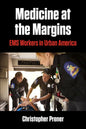 Medicine at the Margins: EMS Workers in Urban America - Paperback