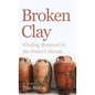 Broken Clay: Finding Renewal in the Potter's Hands - Hardcover