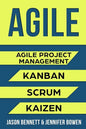 Agile: Agile Project Management, Kanban, Scrum, Kaizen - Paperback