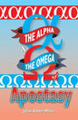 The Alpha and the Omega of Apostasy - Paperback