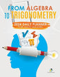 From Algebra to Trigonometry: 2024 Daily Planner for Math Majors - Paperback