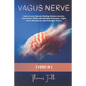 Vagus Nerve: 3 Books in 1: Improve your Natural Healing, Reduce Anxiety, Depression, PTSD with Self-Help Exercises, Vagus Nerve Sti - Paperback