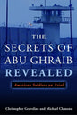 The Secrets of Abu Ghraib Revealed: American Soldiers on Trial - Hardcover