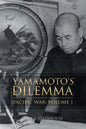 Yamamoto's Dilemma: Pacific War: Volume 1 - Paperback