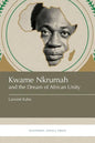 Kwame Nkrumah and the Dream of African Unity - Paperback