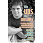 The Ups in Downs: Our Funny, Surprising, Crazy Life with Luke, Our Down Syndrome Son - Paperback