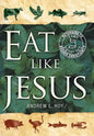 Eat Like Jesus: Returning to Kosher Christianity - Hardcover