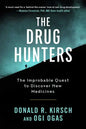 The Drug Hunters: The Improbable Quest to Discover New Medicines - Paperback