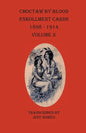 Choctaw By Blood Enrollment Cards 1898-1914 Volume X - Paperback