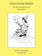 The Lunar Nodes: Your Key to Excellent Chart Interpretation - Paperback