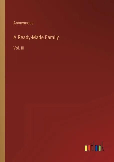 A Ready-Made Family: Vol. III - Paperback