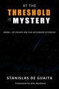 At the Threshold of Mystery: Book 1 of Essays on the Accursed Sciences - Paperback
