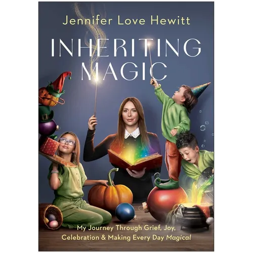 Inheriting Magic: My Journey Through Grief, Joy, Celebration, and Making Every Day Magical - Hardcover