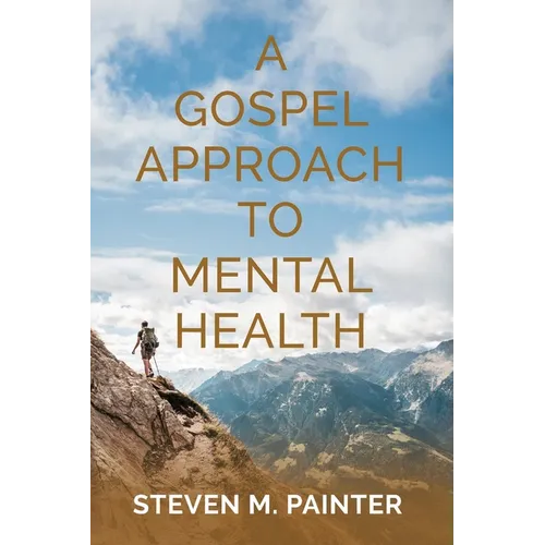 A Gospel Approach to Mental Health - Paperback