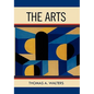 The Arts: A Comparative Approach to the Arts of Painting, Sculpture, Architecture, Music and Drama - Hardcover