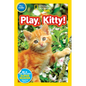 Play, Kitty! (National Geographic Kids Readers, Pre-Reader) - Library Binding
