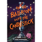 In the Ballroom with the Candlestick: A Clue Mystery, Book Three - Hardcover