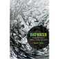 Bad Water: Nature, Pollution, and Politics in Japan, 1870-1950 - Paperback