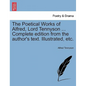The Poetical Works of Alfred, Lord Tennyson ... Complete edition from the author's text. Illustrated, etc. - Paperback
