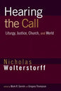 Hearing the Call: Liturgy, Justice, Church, and World - Paperback