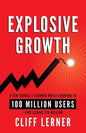 Explosive Growth: A Few Things I Learned While Growing To 100 Million Users - And Losing $78 Million - Paperback