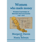 Women Who Made Money: Women Partners in British Private Banks 1752-1906 - Paperback