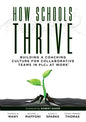 How Schools Thrive: Building a Coaching Culture for Collaborative Teams in Plcs at Work(r) (Effective Coaching Strategies for Plcs at Work(r)) - Paperback