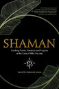 Shaman: Invoking Power, Presence and Purpose at the Core of Who You Are - Paperback