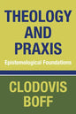 Theology and Praxis - Paperback