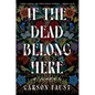 If the Dead Belong Here - Hardcover