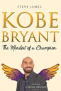 Kobe Bryant: The Mindset of a Champion (Tribute to Kobe Bryant) - Paperback