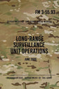 FM 3-55.93 Long-Range Surveillance Unit Operations: June 2009 - Paperback