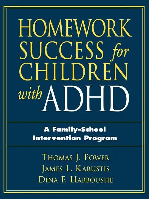 Homework Success for Children with ADHD: A Family-School Intervention Program - Paperback