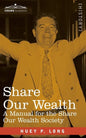 Share Our Wealth: A Manual for the Share Our Wealth Society - Paperback