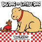 Big Dog and Little Dog Board Book - Board Book