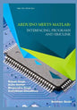 Arduino meets MATLAB: Interfacing, Programs and Simulink - Paperback