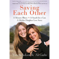 Saving Each Other: A Mother-Daughter Love Story - Hardcover