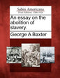 An Essay on the Abolition of Slavery. - Paperback